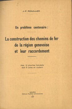 Un problème centenaire : la construction des chemins de fer de la région genevoise et leur raccordement
